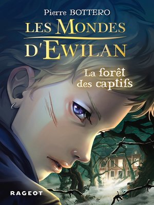cover image of Les Mondes d'Ewilan--La forêt des captifs